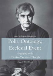 Polis, Ontology, Ecclesial Event : Engaging with Christos Yannaras