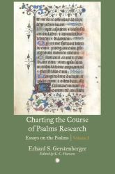 Charting the Course of Psalms Research : Essays on the Psalms, Volume I