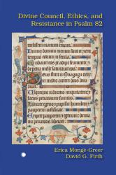 Divine Council, Ethics, and Resistance in Psalm 82