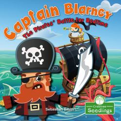 Captain Blarney: the Pirates' Battle for Bedtime