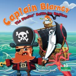 Captain Blarney: the Pirates' Battle for Bedtime