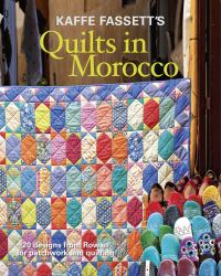 Kaffe Fassett's Quilts in Morocco : 20 Designs from Rowan for Patchwork and Quilting