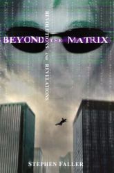 Beyond the Matrix : Revolutions and Revelations