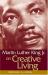 Creative Living : Martin Luther King, Jr. and the Good Life