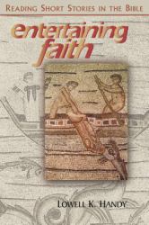 Entertaining Faith : Reading Short Stories in the Bible