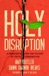 Holy Disruption : A Manifesto for the Future of Faith Communities