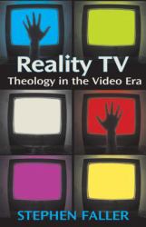 Reality TV : Theology in the Video Era