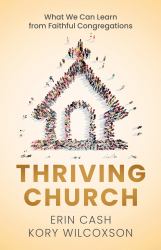 Thriving Church : What We Can Learn from Faithful Congregations