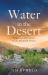 Water in the Desert : Progressive Christianity for the Spiritually Thirsty