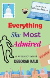 Everything She Most Admired : A Mystery Novel