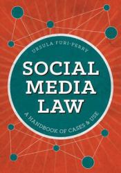 Social Media Law : A Handbook of Cases and Use