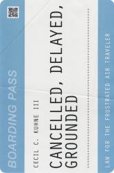 Cancelled, Delayed, Grounded : Law for the Frustrated Air Traveler