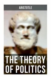 Aristotle: the Theory of Politics
