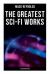 The Greatest Sci-Fi Works (Illustrated Edition) : Ultima Thule, Black Man's Burden, Border, Breed nor Birth, Frigid Fracas, Adaptation