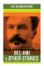 Bel-Ami and Other Stories : Including a Life, Pierre and Jean, Strong As Death, Mont Oriol, Notre Coeur...