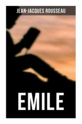 Emile : A Treatise on Education