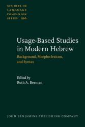 Usage-Based Studies in Modern Hebrew : Background, Morpho-Lexicon, and Syntax