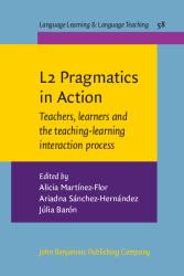 L2 Pragmatics in Action : Teachers, Learners and the Teaching-Learning Interaction Process