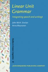 Linear Unit Grammar : Integrating Speech and Writing