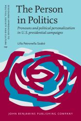 The Person in Politics : Pronouns and Political Personalization in U. S. Presidential Campaigns