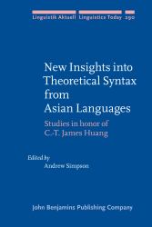 New Insights into Theoretical Syntax from Asian Languages : Studies in Honor of C. -T. James Huang
