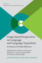 Usage-Based Perspectives on Language and Language Acquisition : In Honour of Heike Behrens