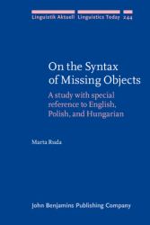 On the Syntax of Missing Objects : A Study with Special Reference to English, Polish, and Hungarian