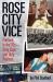 Rose City Vice : Portland in the 70's -- Dirty Cops and Dirty Robbers