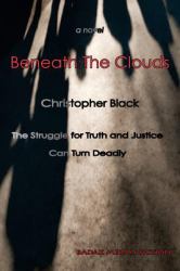 Beneath the Clouds : The Struggle for Truth and Justice Can Turn Deadly