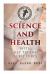 Science and Health with Key to the Scriptures : The Essential Work of the Christian Science