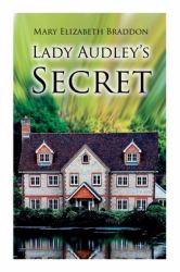 Lady Audley's Secret : Mystery Novel