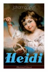 Heidi (Illustrated Edition) : Classic of Children's Literature