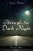 Through the Dark Night : Second Edition Through the Dark Night : Second Edition