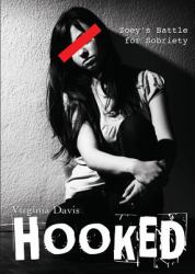 Hooked : Zoey's Battle for Sobriety