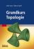 Grundkurs Topologie Grundkurs Topologie