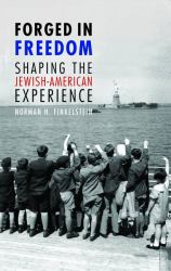 Forged in Freedom : Shaping the Jewish-American Experience