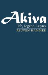Akiva : Life, Legend, Legacy