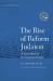 The Rise of Reform Judaism : A Sourcebook of Its European Origins