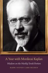 A Year with Mordecai Kaplan : Wisdom on the Weekly Torah Portion