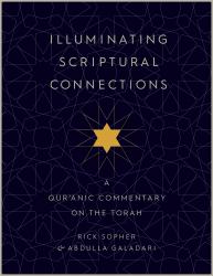 Illuminating Scriptural Connections : A Qur'anic Commentary on the Torah