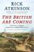 The British Are Coming : The War for America, Lexington to Princeton, 1775-1777