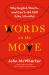 Words on the Move : Why English Won't - and Can't - Sit Still (Like, Literally)