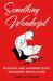 Something Wonderful : Rodgers and Hammerstein's Broadway Revolution