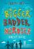 Bigger, Badder, Nerdier