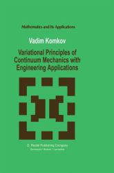 Variational Principles of Continuum Mechanics with Engineering Applications Vol. 2 : Introduction to Optimal Design Theory