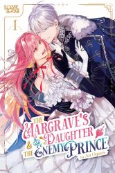 The Margrave's Daughter and the Enemy Prince, Volume 1