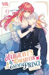 The Margrave's Daughter and the Enemy Prince, Volume 6