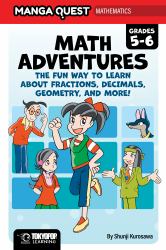 Manga Quest Math: Math Adventures for Grades 5-6: the Fun Way to Learn about Fractions, Decimals, and More! (Hardcover)
