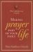 Making Prayer Part of Your Daily Life : The Catholic Way to Pray