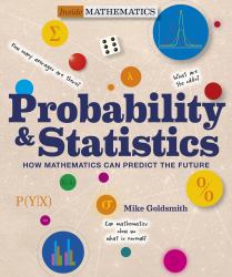 Inside Mathematics: Probability and Statistics : How Mathematics Can Predict the Future